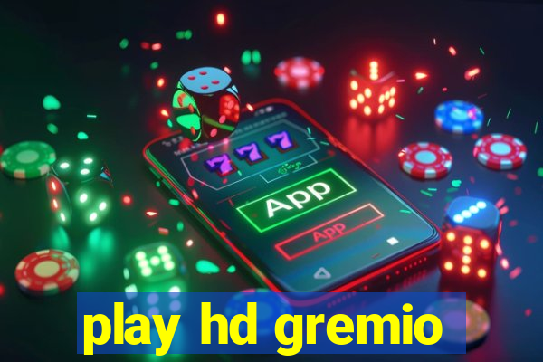 play hd gremio